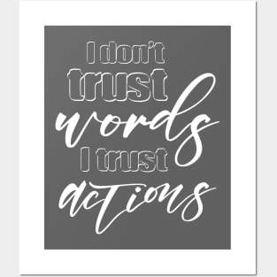 I don’t trust words, I trust actions | Push yourself Posters and Art